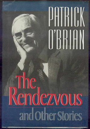 The Rendezvous and Other Stories. Patrick O'BRIAN.